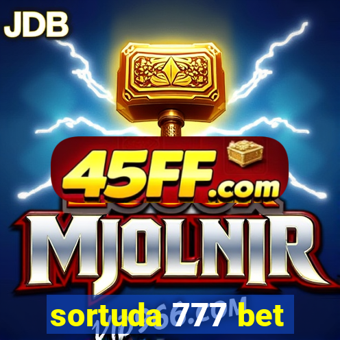 sortuda 777 bet